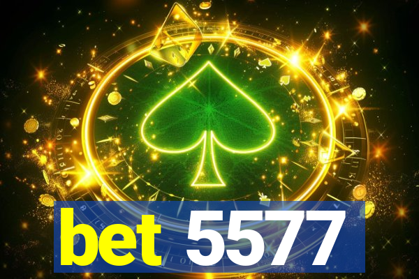 bet 5577